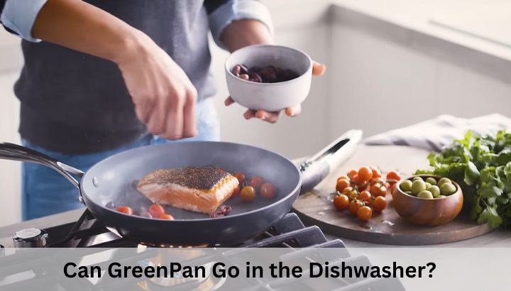 Can GreenPan Go in the Dishwasher