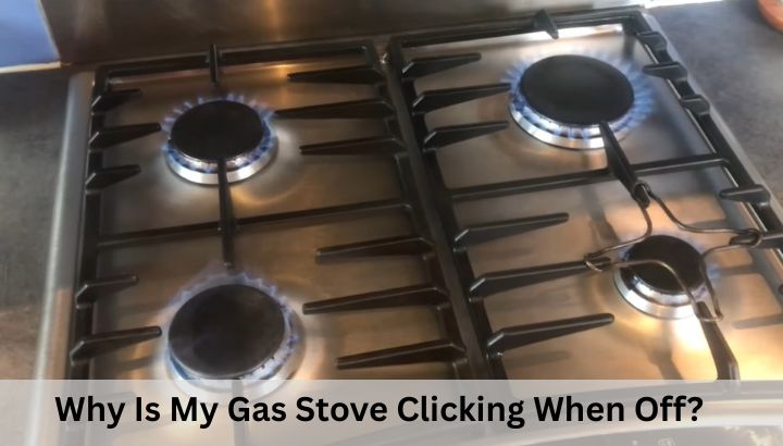 Why Is My Gas Stove Clicking When Off
