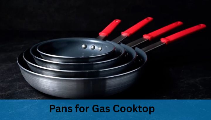 Pans for Gas Cooktop